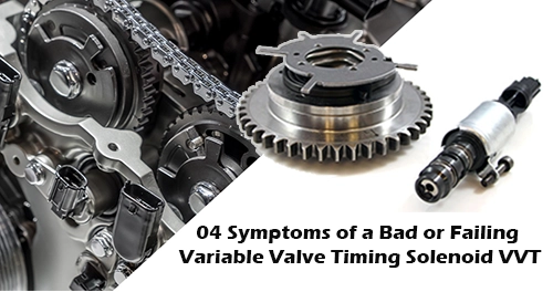 4 Symptoms of a Bad or Failing Variable Valve Timing Solenoid VVT